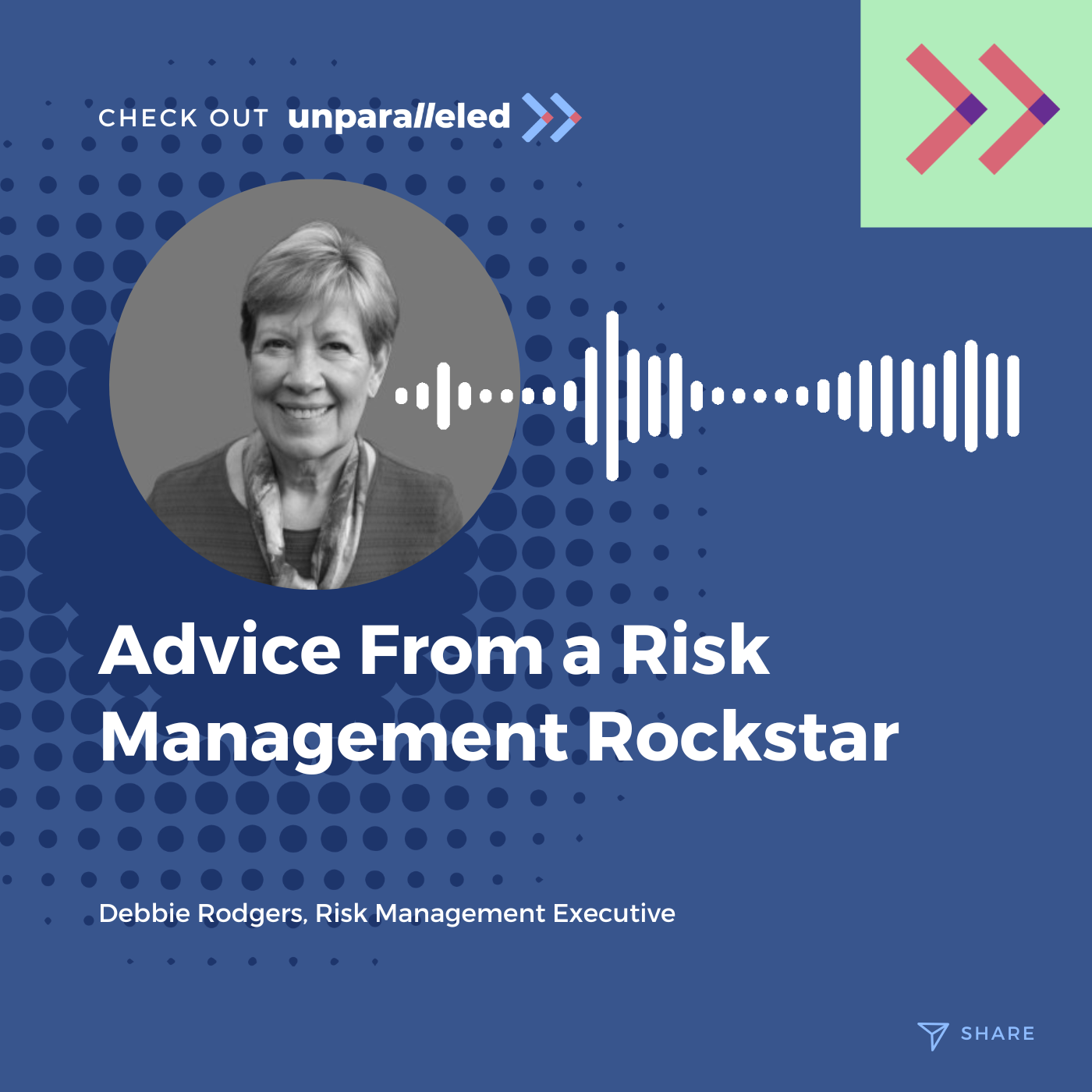 003: Debbie Rodgers: Advice From a Risk Management Rockstar